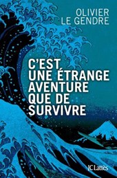 C'est une étrange aventure que de survivre