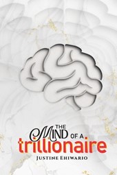 The Mind Of A Trillionaire