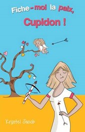 Fiche-moi la paix, Cupidon !