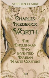 Charles Worth, the Englishman Who Invented Parisian Haute Couture