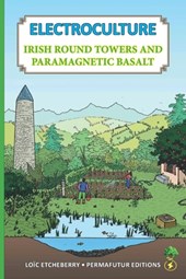 ELECTROCULTURE - Irish round towers and paramagnetic basalt