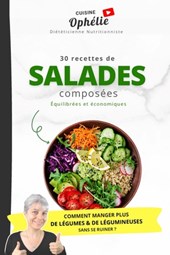 30 recettes de salades composées: équilibrées et économiques