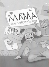 Mama, die Schlüpferfee