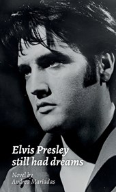 Elvis Presley still had dreams
