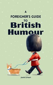 A Foreigner's Guide to British Humour