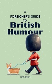 Erhart, J: Foreigner's Guide to British Humour