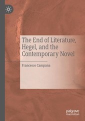 The End of Literature, Hegel, and the Contemporary Novel