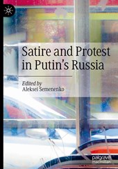 Satire and Protest in Putin’s Russia