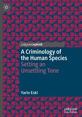 A Criminology of the Human Species