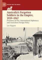 Australia's Forgotten Soldiers in the Empire, 1939–1947