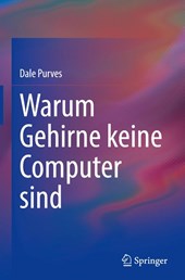 Warum Gehirne keine Computer sind
