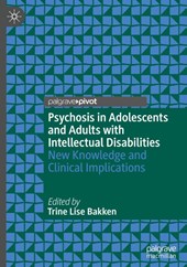 Psychosis in Adolescents and Adults with Intellectual Disabilities