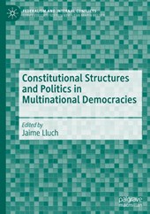 Constitutional Structures and Politics in Multinational Democracies