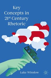 Key Concepts in 21st Century Rhetoric