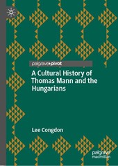 A Cultural History of Thomas Mann and the Hungarians
