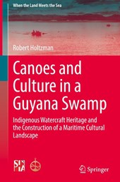 Canoes and Culture in a Guyana Swamp
