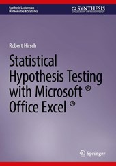 Statistical Hypothesis Testing with Microsoft ® Office Excel ®
