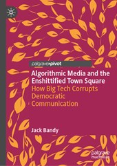 Algorithmic Media and the Enshittified Town Square