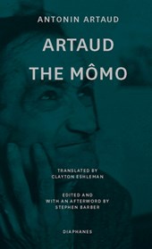 Artaud the Momo – and Other Major Poetry