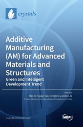 Additive Manufacturing (AM) for Advanced Materials and Structures