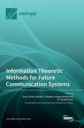Information Theoretic Methods for Future Communication Systems