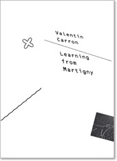 Valentin Carron: Learning from Martigny