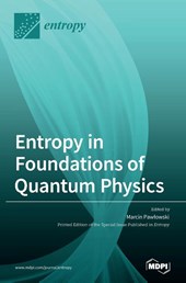 Entropy in Foundations of Quantum Physics