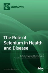 The Role of Selenium in Health and Disease