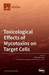 Toxicological Effects of Mycotoxins on Target Cells