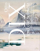 Otto Dix und die Schweiz
