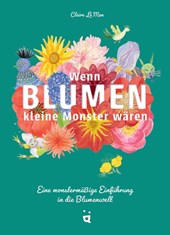 Wenn Blumen kleine Monster wären