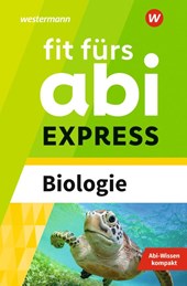 Fit fürs Abi EXPRESS. Biologie