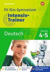 Fit fürs Gymnasium - Intensiv-Trainer. Übertritt 4 / 5 Deutsch