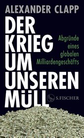Der Krieg um unseren Müll