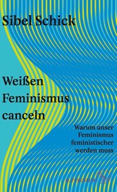 Weißen Feminismus canceln