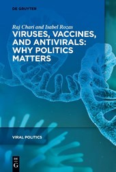 Viruses, Vaccines, and Antivirals: Why Politics Matters