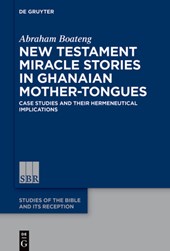 New Testament Miracle Stories in Ghanaian Mother-Tongues