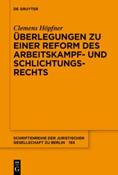 Uberlegungen zu einer Reform des Arbeitskampf- und Schlichtungsrechts