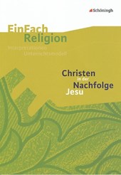 Christen in der Nachfolge Jesu: Jahrgangsstufen 7 - 10