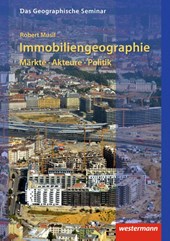 Immobiliengeographie: Märkte - Akteure - Politik