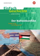 Der Nahostkonflikt. EinFach Geschichte ...unterrichten