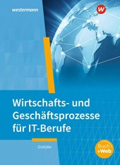 IT-Berufe. Wirtschafts- und Geschäftsprozesse: Schulbuch
