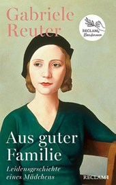 Aus guter Familie. Leidensgeschichte eines Mädchens