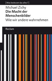 Die Macht der Menschenbilder. Wie wir andere wahrnehmen