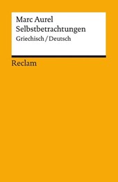 Selbstbetrachtungen. Griechisch/Deutsch