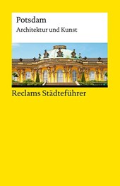 Reclams Städteführer Potsdam. Architektur und Kunst