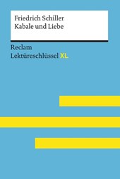 Lektüreschlüssel XL. Friedrich Schiller: Kabale und Liebe