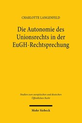 Die Autonomie des Unionsrechts in der EuGH-Rechtsprechung