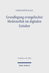 Grundlegung evangelischer Medienethik im digitalen Zeitalter