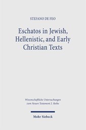 Eschatos in Jewish, Hellenistic, and Early Christian Texts